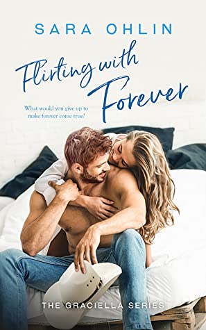 Cover art for Flirting with Forever by Sara Ohlin
